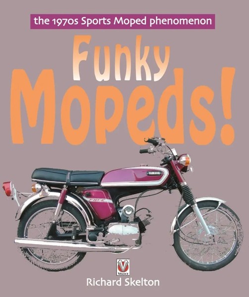 Funky Mopeds! | Richard Skelton | The 1970S Sports Moped Phenomenon | Buch-image