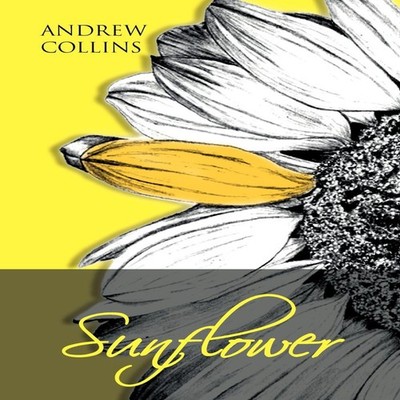 Sunflower Andrew Collins Paperback Author Solutions Inc