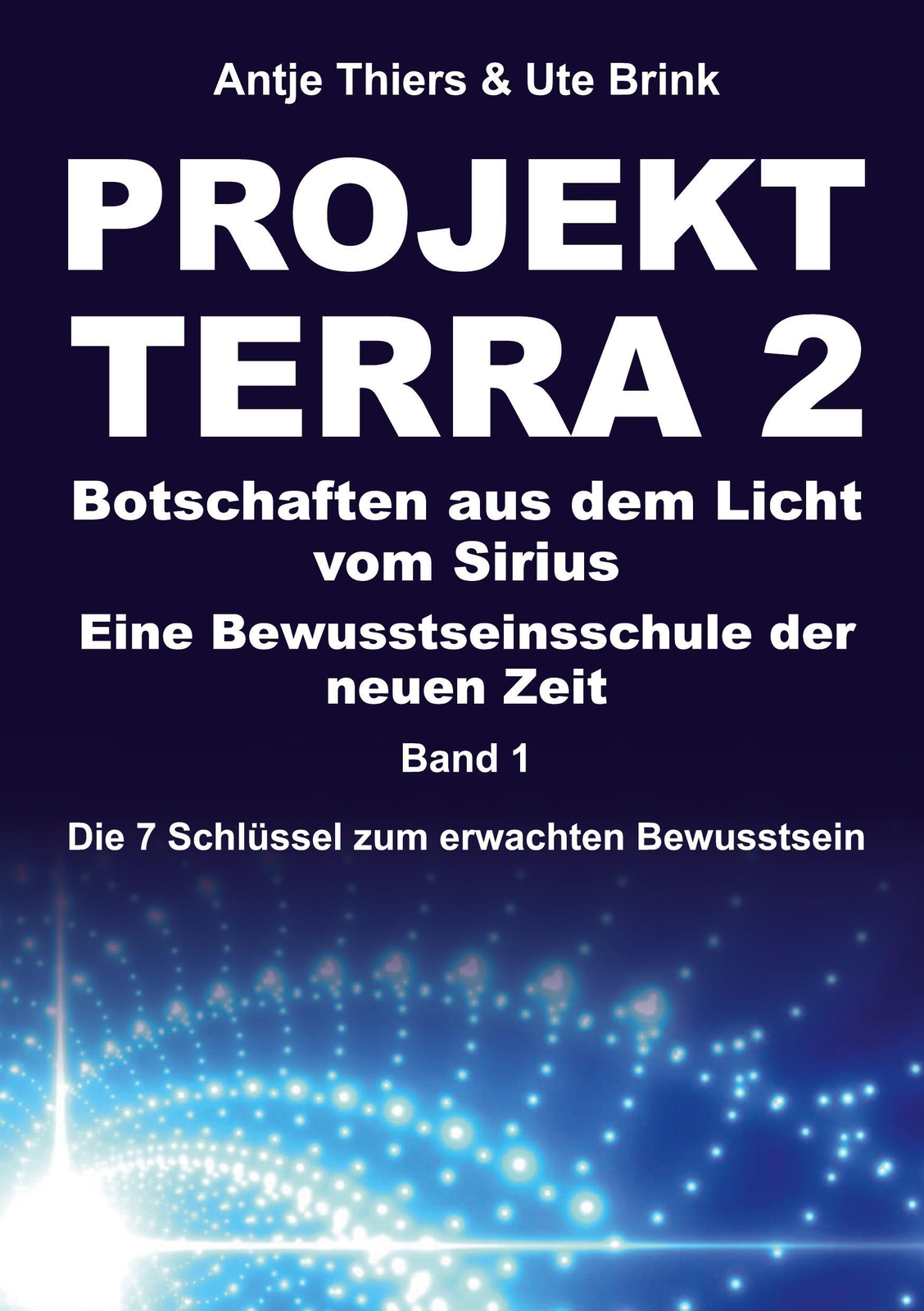 Projekt Terra 2 ¿ Botschaften Aus Dem Licht Vom Sirius ¿ Eine...