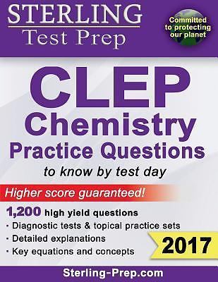 Sterling Test Prep CLEP Chemistry: Practice Questions [ Sterling Test Prep ] Use