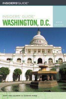 Insiders' Guide to Washington, D.C., 6th (Insiders' Guide Series) Solomon, Mary