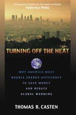 Turning Off the Heat: Why America Must Double Energy Efficiency to Save Money...