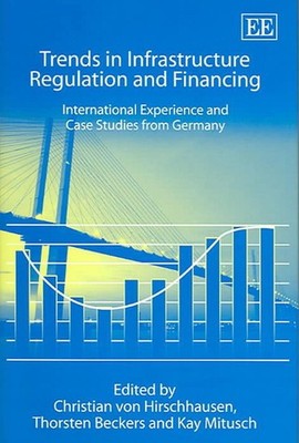 Trends in Infrastructure Regulation and Financing: International Experience and