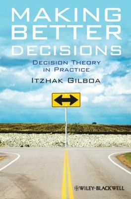 Making Better Decisions : Decision Theory in Practice Paperback I