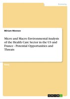 Micro And Macro Environmental Analysis Of The Health Care Sector In The Us...