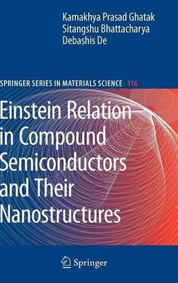 Einstein Relation in Compound Semiconductors and Their Nanostructures by Kamakhy