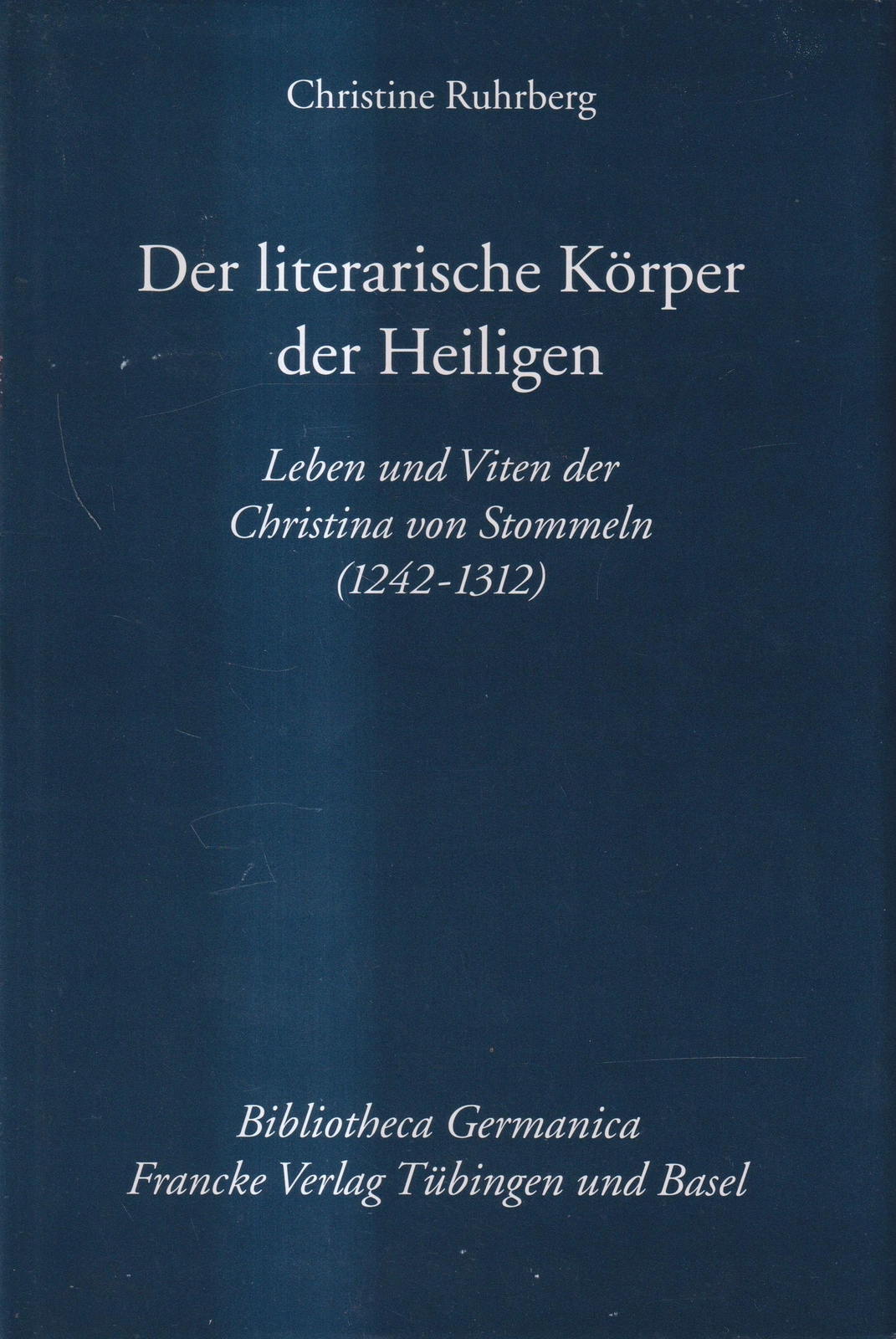 Buch: Der literarische Körper der Heiligen, Christine Ruhrberg, 1995, Francke