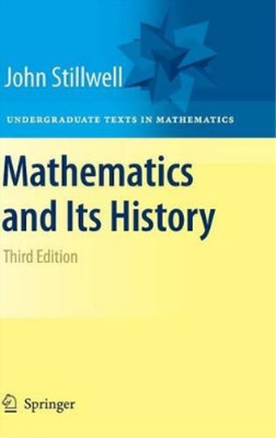 John Stillwell Mathematics and Its History (Hardback)