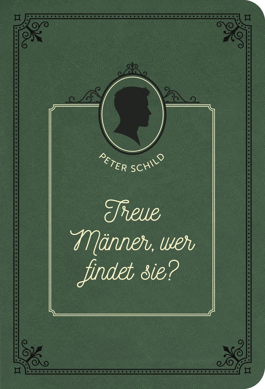 Treue Männer, wer findet sie? Peter Schild