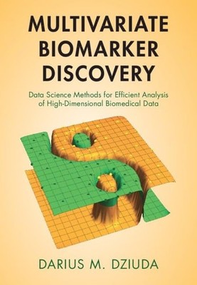 Multivariate Biomarker Discovery: Data Science Methods for Efficient Analysis of