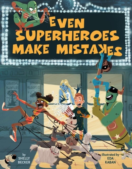 Even Superheroes Make Mistakes by Shelly Becker (Hardback Book)
