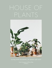 House of Plants: Living with Succulents, Air Plants and Cacti - hardcover La...
