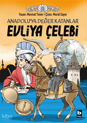 Evliya Çelebi;Anadolu ya Değer Katanlar