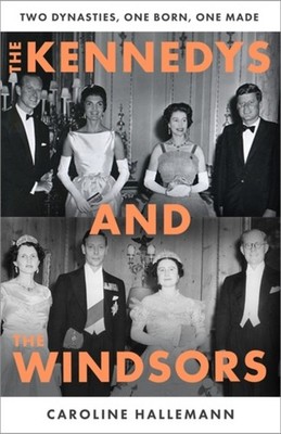 KENNEDYS & THE WINDSORS by HALLEMAN, CAROLINE Hardback Self Help Business