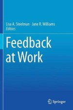 Feedback at Work by Lisa A. Steelman [Paperback]