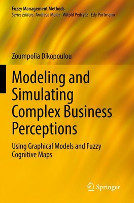 Modeling and Simulating Complex Business Perceptions Zoumpolia Dikopoulou
