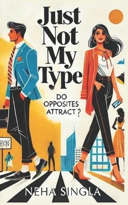 Just Not My Type by Neha Singla Paperback Book