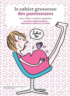 Das Schwangerschaftsheft der Faulenzen - Frédérique Corre -... - V153667