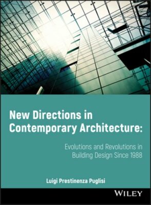 New Directions in Contemporary Architecture: Evolutions and Revolutions in: New