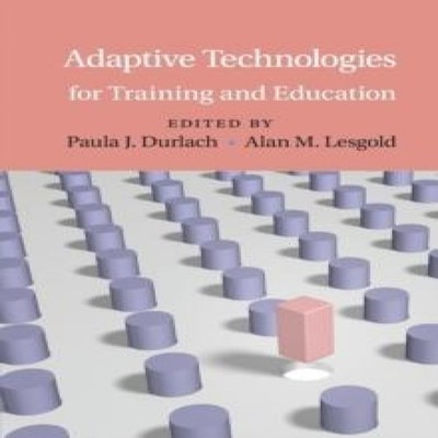 Adaptive Technologies for Training and Education Cambridge Univer