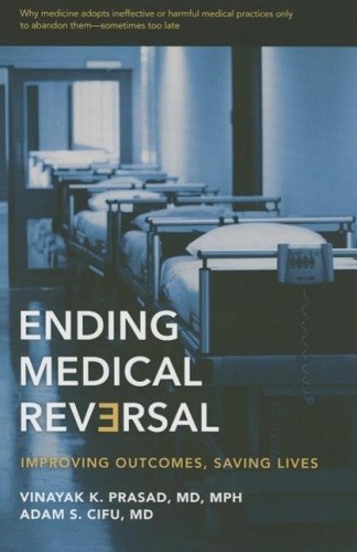 Ending Medical Reversal: Improving Outcomes, Saving Lives (A Johns Hopkins