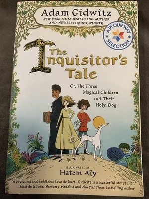 Adam Gidwitz & Hatem Aly Inquisitor's Tale Or The Three Magical Children 