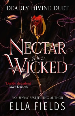 Nectar of the Wicked | Ella Fields | Taschenbuch | Deadly Divine duet | Englisch