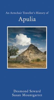 Armchair Traveller's History of Apulia by Desmond Seward (2013, Hardcover)