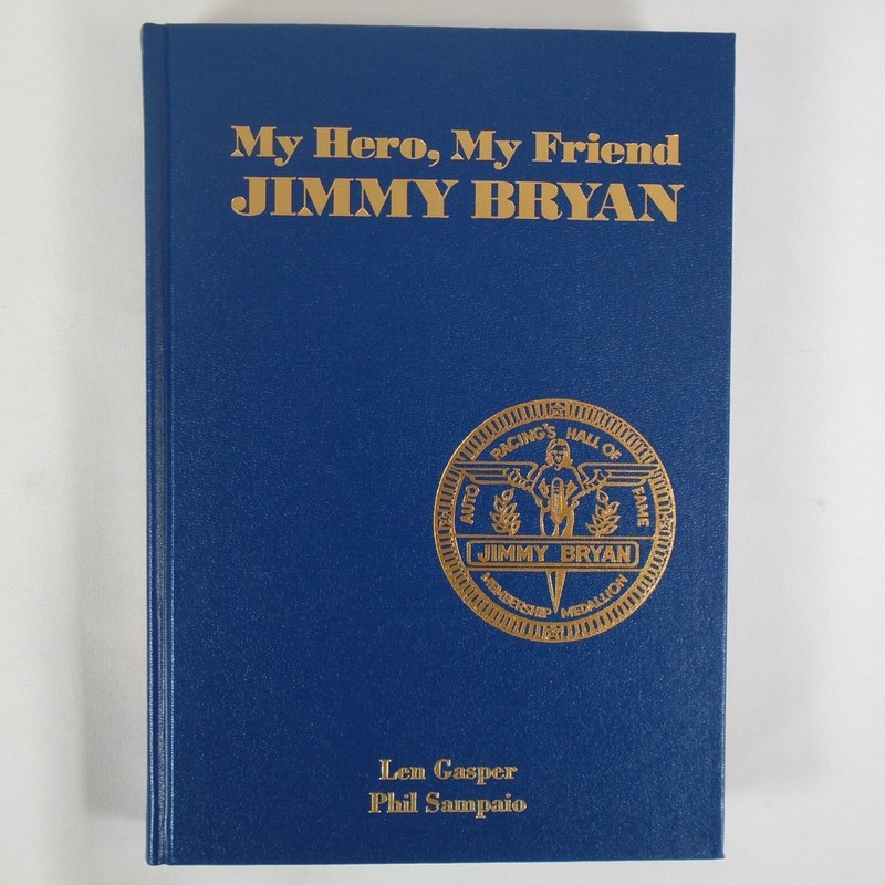 My Hero, My Friend, Jimmy Bryan Book Len Gasper / Phil Sampaio Authors