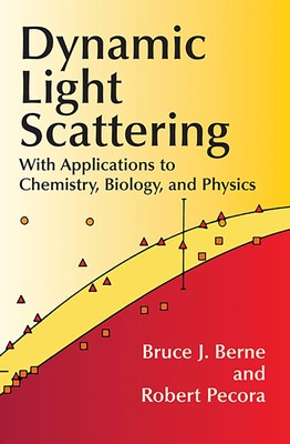 Dynamic Light Scattering: With Applications to Chemistry, Biology, and Physics,