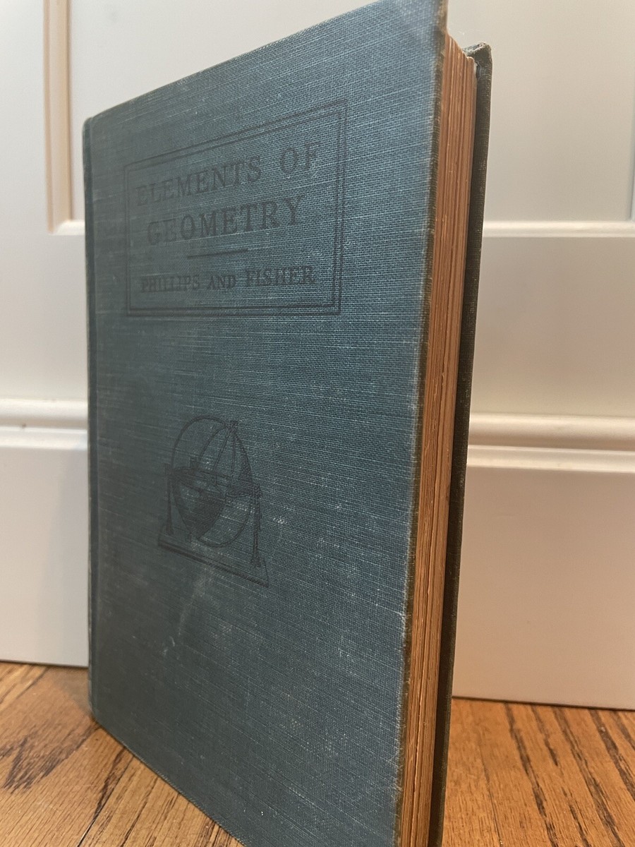 Elements of Geometry (First Edition) by Fisher, Irving; Phillips
