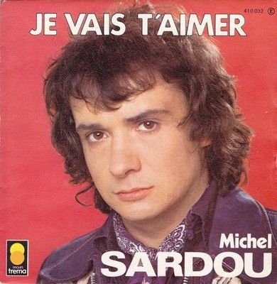 Michel Sardou Je Vais T'aimer 7'' vinyl France Trema 1976 pic sleeve 410032