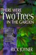 There Were Two Trees in the Garden - Paperback By Joyner, Rick - GOOD