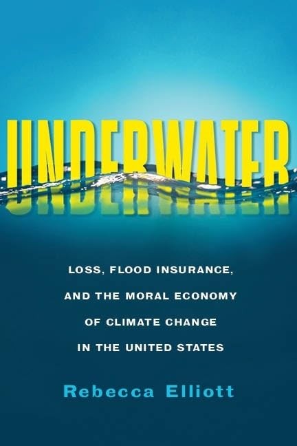 Underwater: Loss, Flood Insurance, And The Moral Economy Of Climate Chang - Good