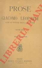 LEOPARDI Giacomo - Prose by Giacomo Leopardi, with the news of his life.