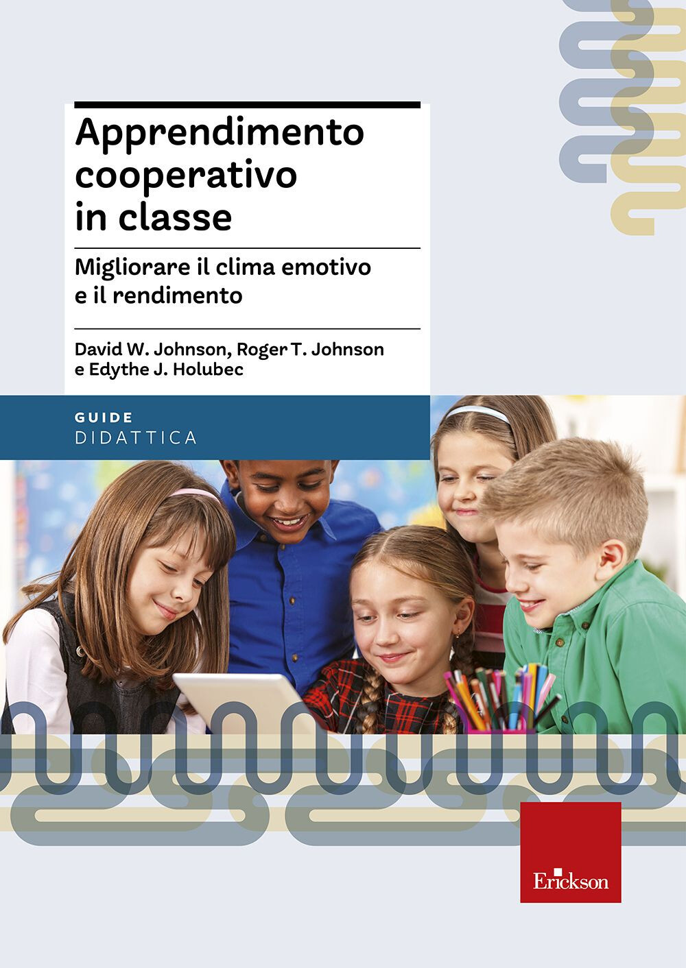 Apprendimento cooperativo in classe. Migliorare il clima emotivo e il rend...