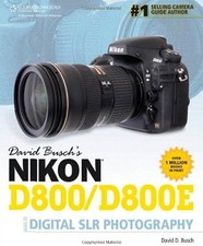 David Busch's Nikon D800/D800E Guide to Digital SLR Photography