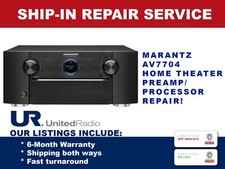 REPAIR SERVICE FOR MARANTZ AV7704 11.2 CHANNEL HOME THEATER PREAMP/PROCESSOR