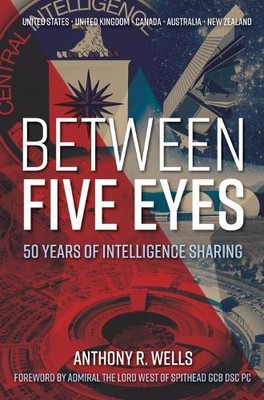Anthony R Wells Between Five Eyes (Hardback)