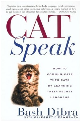 Cat Speak: How to Communicate With Cats by Learning Their Buch Dutton / Signet