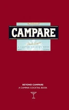 Beyond Campare: A Campari Cocktail Book (Clapham Cocktails)