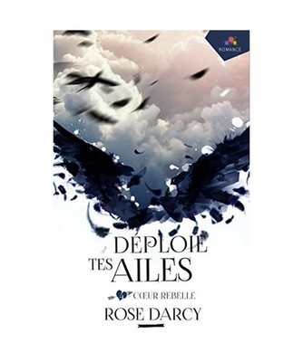 Coeur Rebelle: Déploie tes ailes, T4, Darcy, Rose