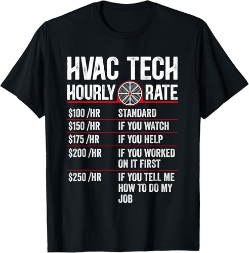 Funny HVAC Technician Hourly Rate Hvac Tech Labor Rates T-Shirt Hoodie