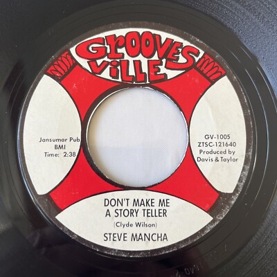 STEVE MANCHA Dont Make Me a Story Teller GROOVESVILLE  7'' 45rpm SOUL VG+