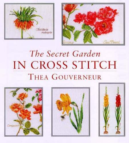The Secret Garden of Cross Stitch by Thea Gouverneur: Used
