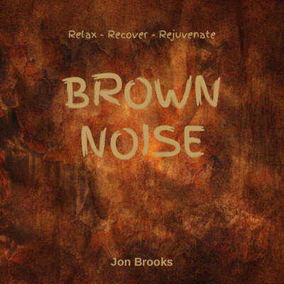 BROWN NOISE CD Audio for Relaxation, Sleep, Focus and Background Noise