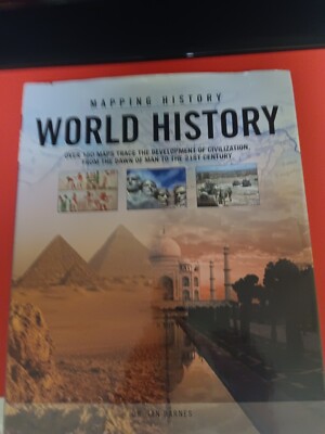 Mapping History World History (Over 160 Maps Trace the Development o - VERY GOOD