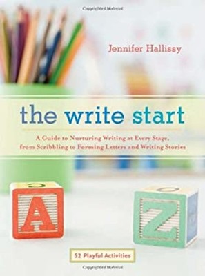 The Write Start : A Guide to Nurturing Writing at Every Stage, fr
