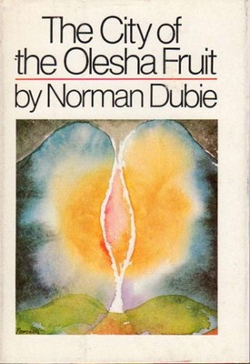 City of the Olesha Fruit - Norman Dubie, Doubleday, hardcover