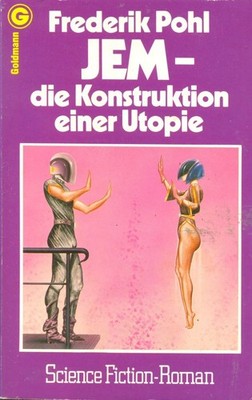 Goldmann Science Fiction Roman : Frederik Pohl : Jem - Die Konstruktion einer Ut